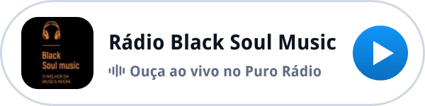 Ouça a Rádio Black Soul Music ao vivo no Puro Rádio Ouça a Rádio Black Soul Music ao vivo no Puro Rádio