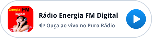 Ouça a Rádio Energia FM Digital ao vivo no Puro Rádio Ouça a Rádio Energia FM Digital ao vivo no Puro Rádio
