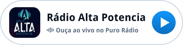 Ouça a Rádio Alta Potencia ao vivo no Puro Rádio Ouça a Rádio Alta Potencia ao vivo no Puro Rádio