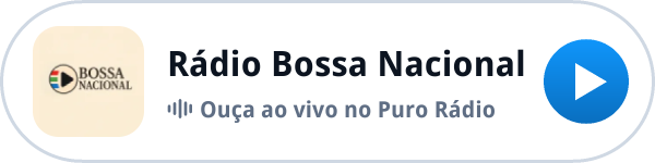 Ouça a Rádio Bossa Nacional ao vivo no Puro Rádio Ouça a Rádio Bossa Nacional ao vivo no Puro Rádio