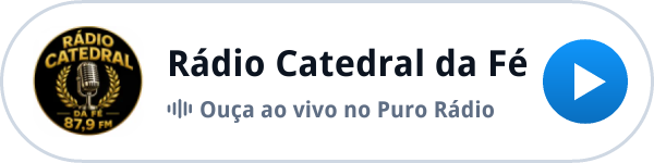 Ouça a Rádio Catedral da Fé ao vivo no Puro Rádio Ouça a Rádio Catedral da Fé ao vivo no Puro Rádio