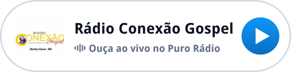 Ouça a Rádio Conexão Gospel ao vivo no Puro Rádio Ouça a Rádio Conexão Gospel ao vivo no Puro Rádio