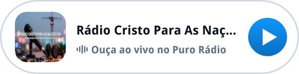 Ouça a Rádio Cristo Para As Nações FM ao vivo no Puro Rádio Ouça a Rádio Cristo Para As Nações FM ao vivo no Puro Rádio