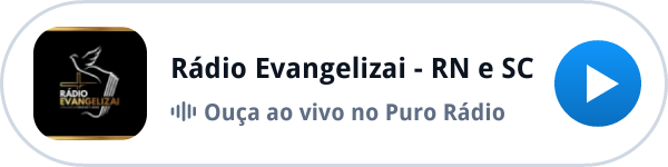 Ouça a Rádio Evangelizai - RN e SC ao vivo no Puro Rádio Ouça a Rádio Evangelizai - RN e SC ao vivo no Puro Rádio