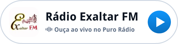 Ouça a Rádio Exaltar FM ao vivo no Puro Rádio Ouça a Rádio Exaltar FM ao vivo no Puro Rádio