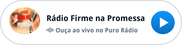 Ouça a Rádio Firme na Promessa ao vivo no Puro Rádio Ouça a Rádio Firme na Promessa ao vivo no Puro Rádio