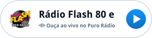 Ouça a Rádio Flash 80 e 90 ao vivo no Puro Rádio Ouça a Rádio Flash 80 e 90 ao vivo no Puro Rádio