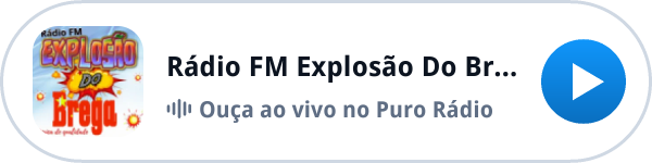 Ouça a Rádio FM Explosão Do Brega ao vivo no Puro Rádio Ouça a Rádio FM Explosão Do Brega ao vivo no Puro Rádio