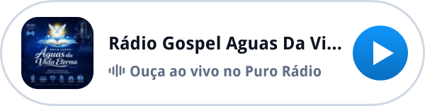 Ouça a Rádio Gospel Aguas Da Vida Eterna ao vivo no Puro Rádio Ouça a Rádio Gospel Aguas Da Vida Eterna ao vivo no Puro Rádio
