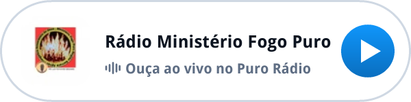 Ouça a Rádio Ministério Fogo Puro ao vivo no Puro Rádio Ouça a Rádio Ministério Fogo Puro ao vivo no Puro Rádio