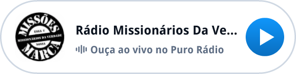 Ouça a Rádio Missionários Da Verdade ao vivo no Puro Rádio Ouça a Rádio Missionários Da Verdade ao vivo no Puro Rádio