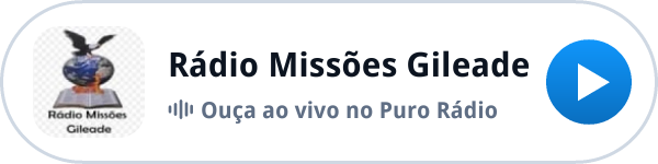 Ouça a Rádio Missões Gileade ao vivo no Puro Rádio Ouça a Rádio Missões Gileade ao vivo no Puro Rádio