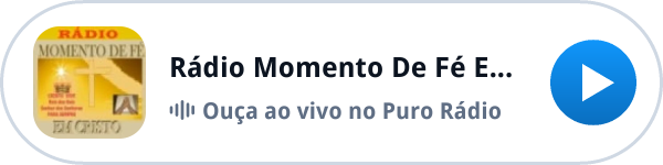 Ouça a Rádio Momento De Fé Em Cristo ao vivo no Puro Rádio Ouça a Rádio Momento De Fé Em Cristo ao vivo no Puro Rádio