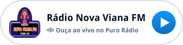 Ouça a Rádio Nova Viana FM ao vivo no Puro Rádio Ouça a Rádio Nova Viana FM ao vivo no Puro Rádio