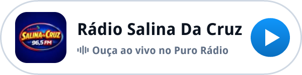 Ouça a Rádio Salina Da Cruz ao vivo no Puro Rádio Ouça a Rádio Salina Da Cruz ao vivo no Puro Rádio