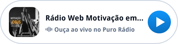 Ouça a Rádio Web Motivação em Deus ao vivo no Puro Rádio Ouça a Rádio Web Motivação em Deus ao vivo no Puro Rádio