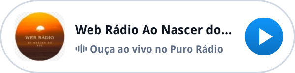 Ouça a Web Rádio Ao Nascer do Sol ao vivo no Puro Rádio Ouça a Web Rádio Ao Nascer do Sol ao vivo no Puro Rádio