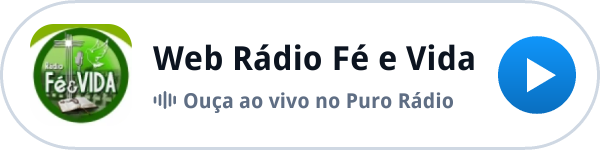 Ouça a Web Rádio Fé e Vida ao vivo no Puro Rádio Ouça a Web Rádio Fé e Vida ao vivo no Puro Rádio